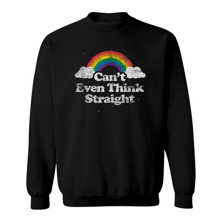Cant Even Think Straight - Lgbt Gay Pride Month Lgbtq Sweatshirt
