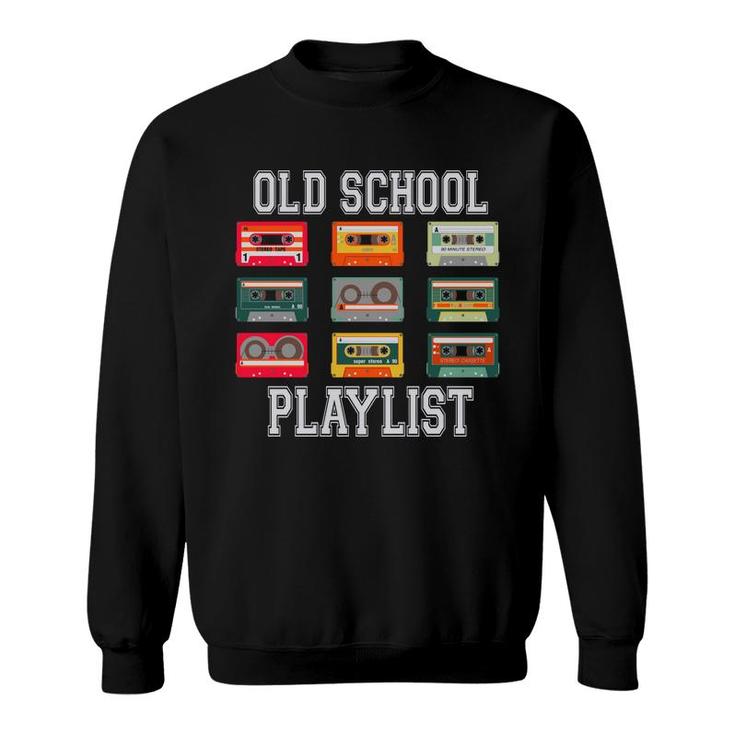 Cassette Tape Music Old School Playlist 80S 90S Styles Sweatshirt
