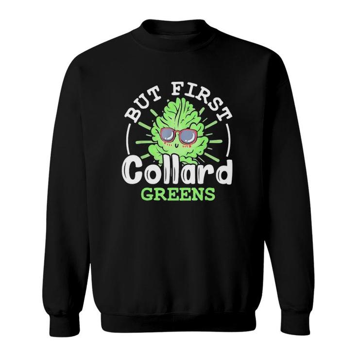 Collard Greens Recipe Plants Seasoning Vegatables Kale Sweatshirt
