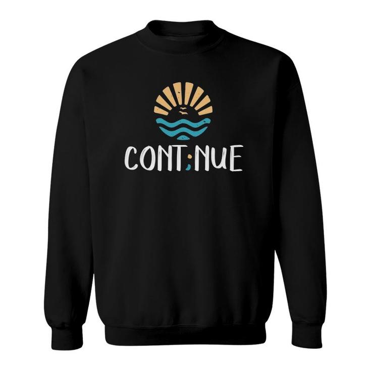 ContNue Semicolon Mental Health Awareness Gift Sweatshirt