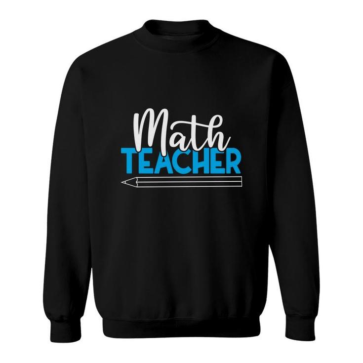 Cool Blue White Pencil Design Math Teacher Gifts Sweatshirt