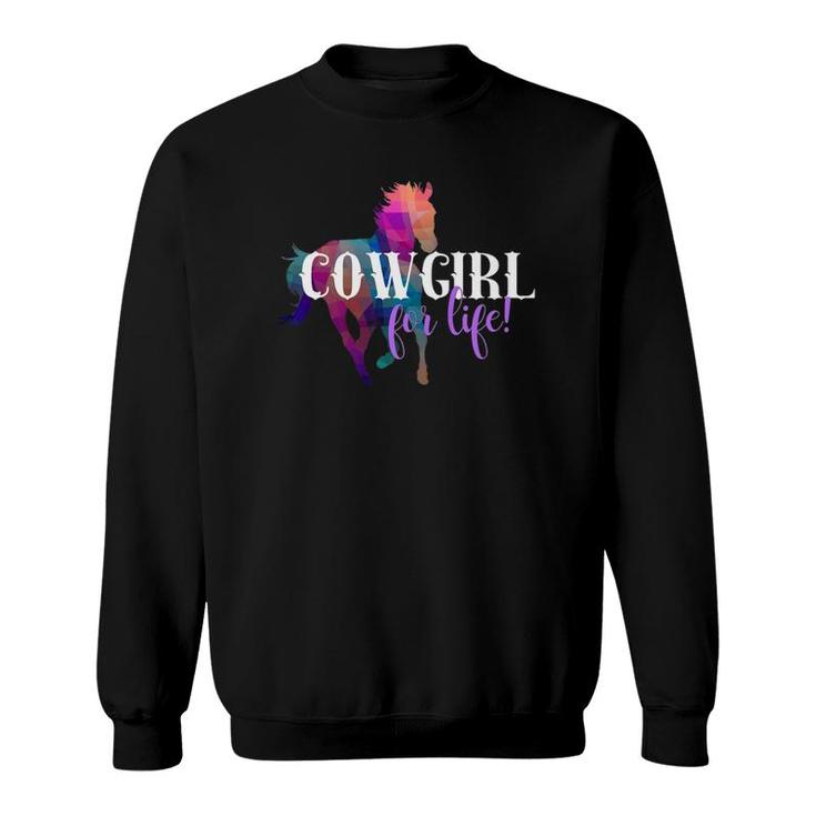 Cowgirl For Life Western Woman Or Girl Running Horse Sweatshirt