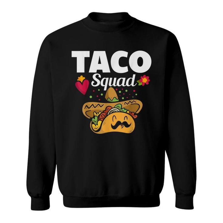 Cute Taco Squad Funny Mexican Food Lover  Sweatshirt