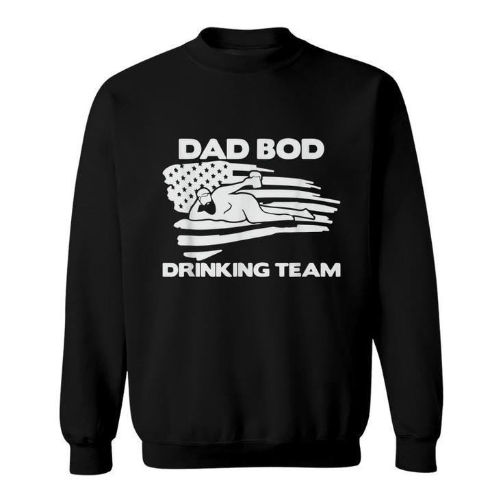 Dad Bod Drinking Team Funny Fathers Day America Sweatshirt