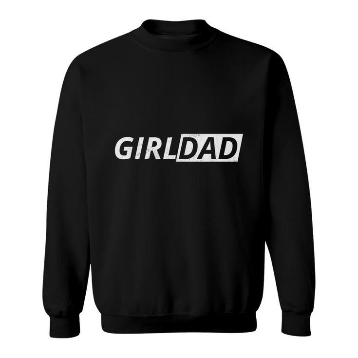 Dad Girl Fathers Day Dads Daughter Daddy And Girl Sweatshirt