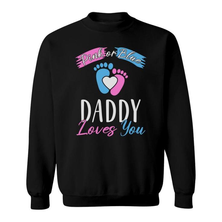 Daddy Love You Baby Gender Reveal Party Blue Or Pink Sweatshirt