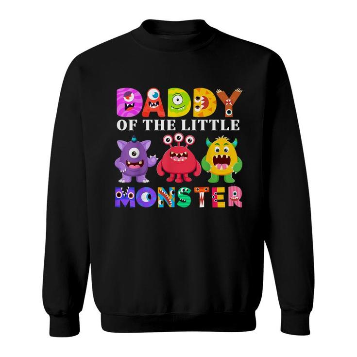 Daddy Of The Little Monster Birthday Party Family Monster  Sweatshirt