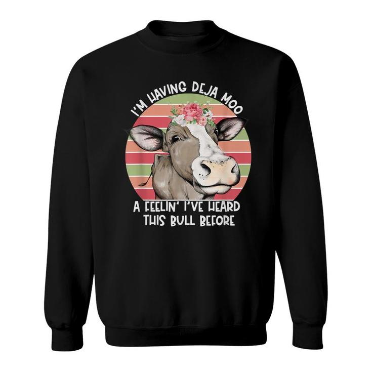 Deja Moo Farmers Wife Sister Funny Gifts Cow  Sweatshirt