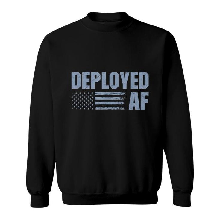Deployed Af Funny Deployment Gift For Military Husband Wife  Sweatshirt