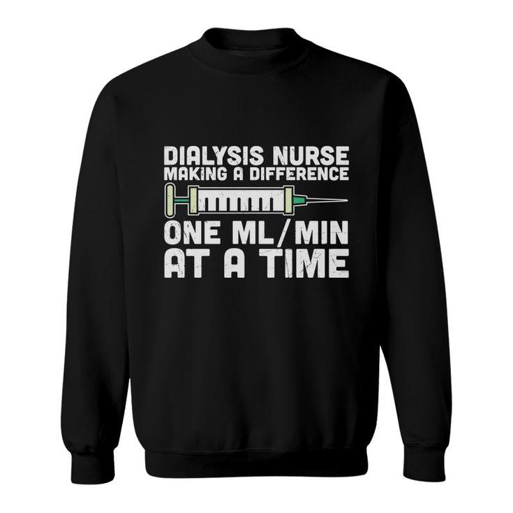 Dialysis Nurse Making A Difference One At A Time New 2022 Sweatshirt