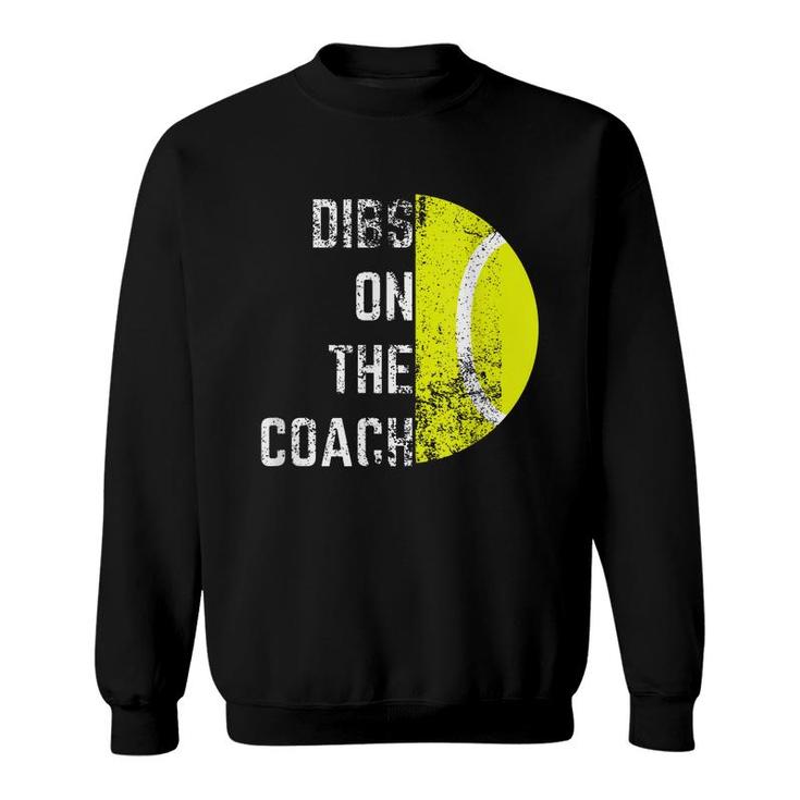 Dibs On The Coach Tennis  Coaching Lovers Sweatshirt
