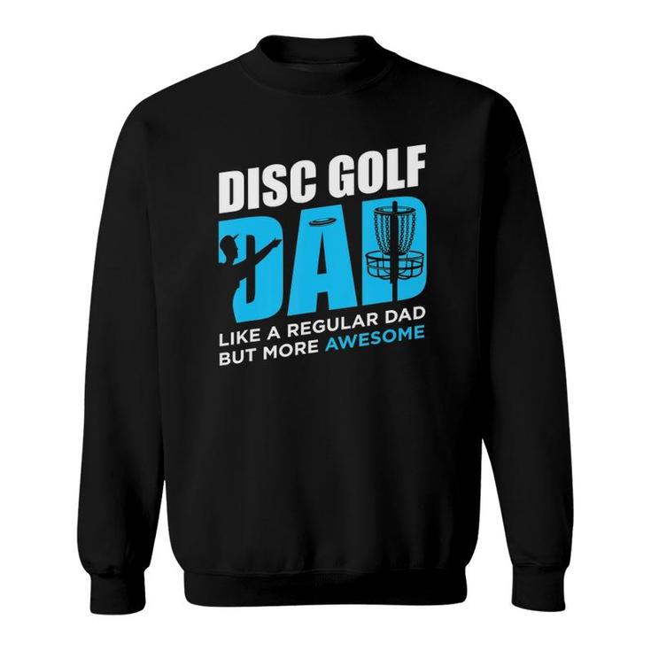 Disc Golf Funny Disc Golfing Dad Lover Player Sweatshirt