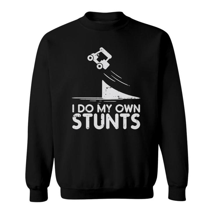 Do My Own Stunts Golf Cart Funny Broken Bone Driver Gift Sweatshirt