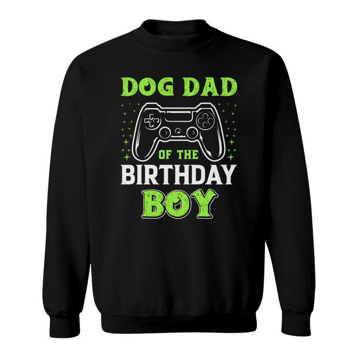 Dog Dad Of The Birthday Boy Watching Video Game Sweatshirt