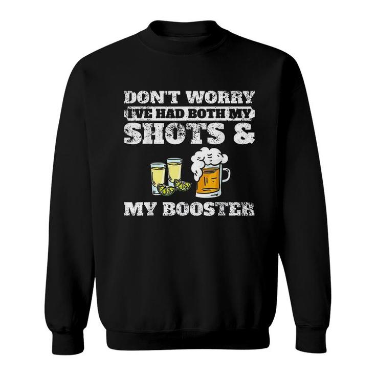 Dont Worry Ive Had Both My Shots And Booster New Mode Sweatshirt