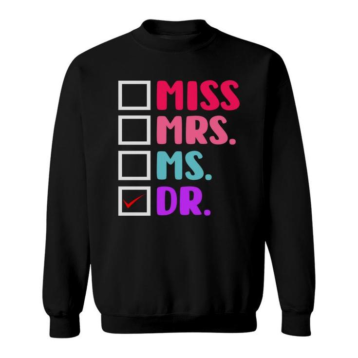 Dr Doctor Doctorate PhD Funny Education Graduation Sweatshirt