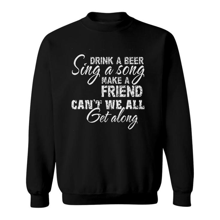 Drink A Beer Get Along Funny Vintage Sweatshirt