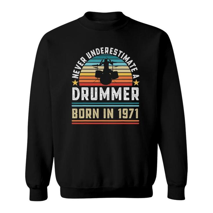 Drummer Born 1971 51St Birthday Drumming Gift Sweatshirt