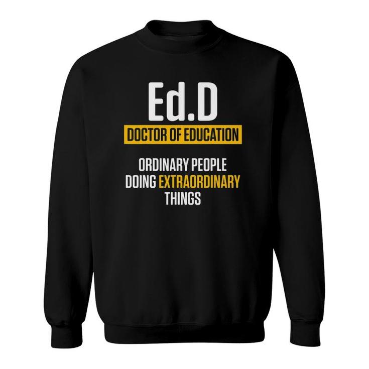 Edd Doctor Of Education Extra Doctorate Graduation Sweatshirt