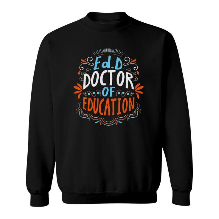 Edd Doctor Of Education Planning Doctorate Graduation Sweatshirt