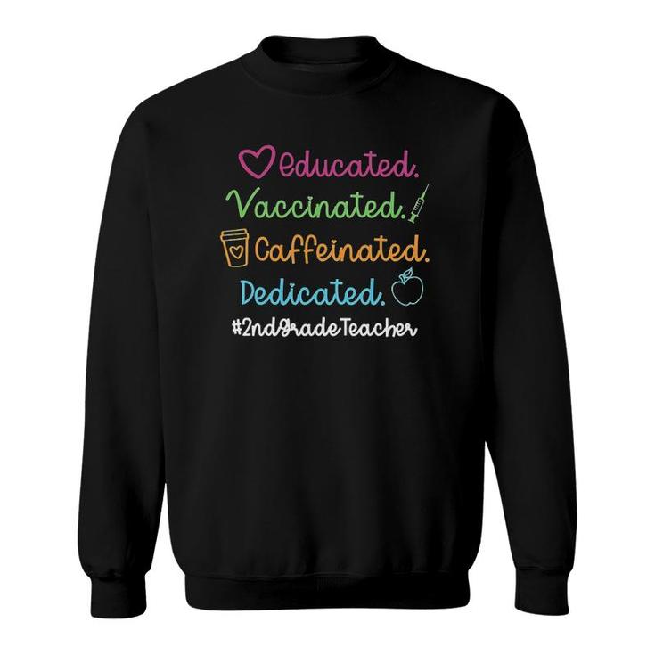 Educated Vaccinated Caffinated 2Nd Grade Teacher Sweatshirt