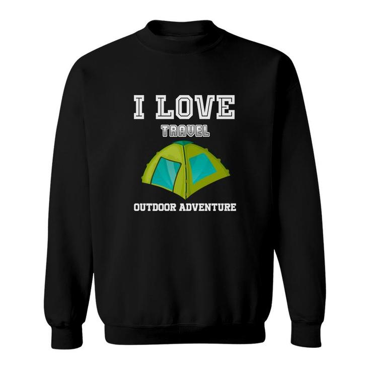 Explore Lover Says I Love Travel Outdoor Adventure Sweatshirt