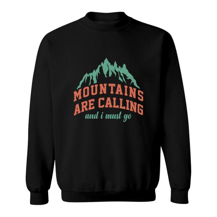 Explore Travel Lover Mountains Are Calling And I Must Go Sweatshirt