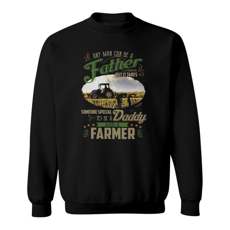 Farmer Dad Any Man Can Be A Father Farming Dad Fathers Day Sweatshirt