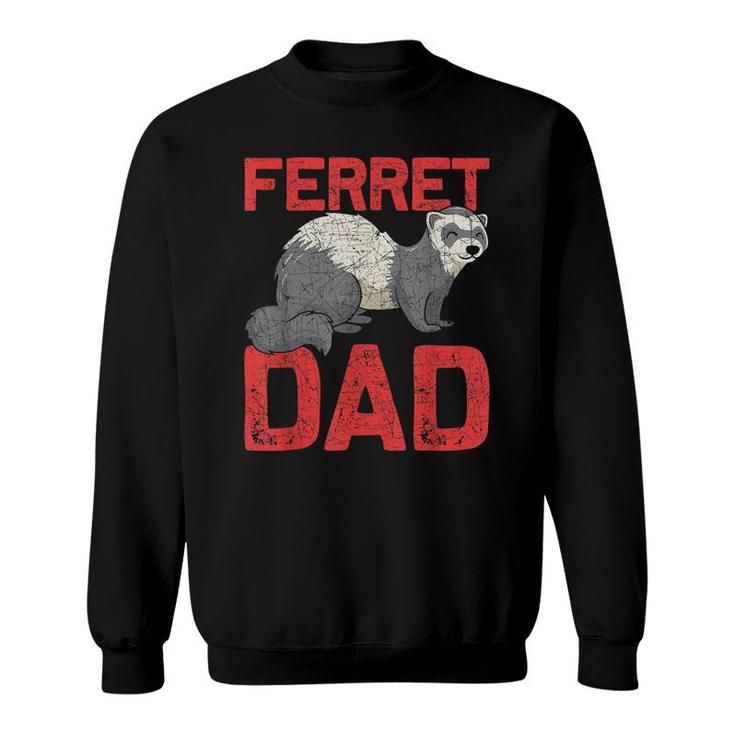 Fathers Day Pet Dad Ferret  Sweatshirt