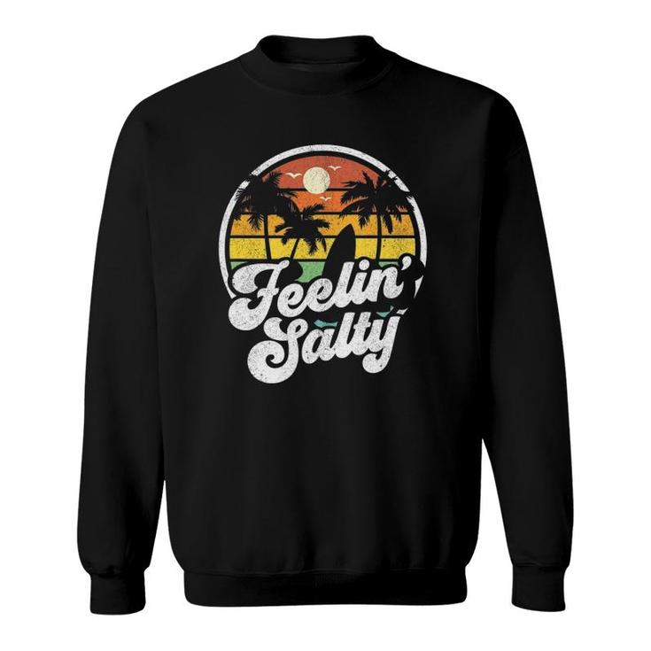 Feeling Salty Island Vacation Surfing Palm Retro Beach Gift Sweatshirt