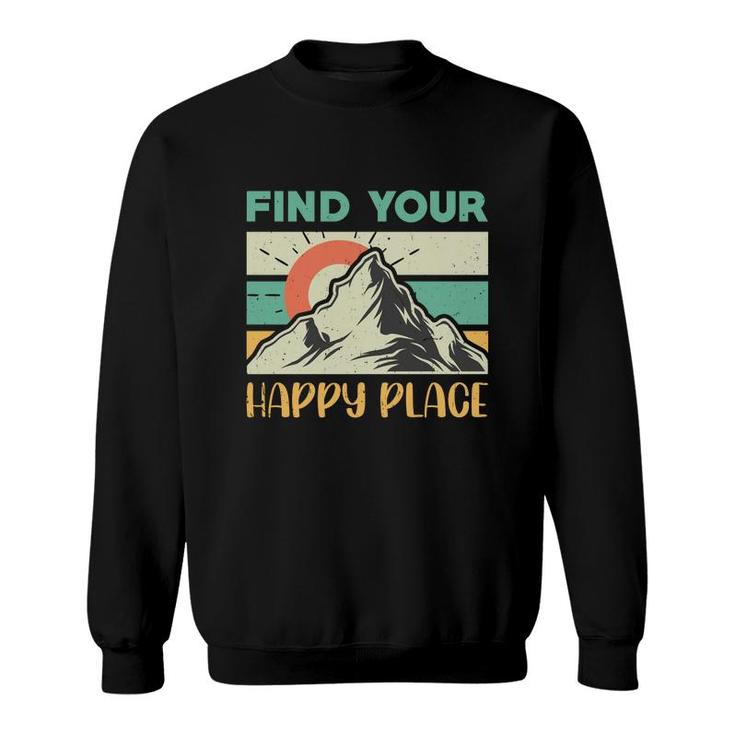 Find Your Happy Place Explore Travel Lover Sweatshirt
