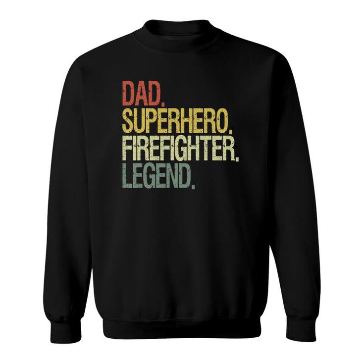 Firefighter Dad Superhero Legend Vintage Sweatshirt