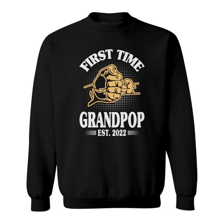 First Time Grandpop Est 2022 Promoted To New Dad Fathers Day Fathers Day Sweatshirt