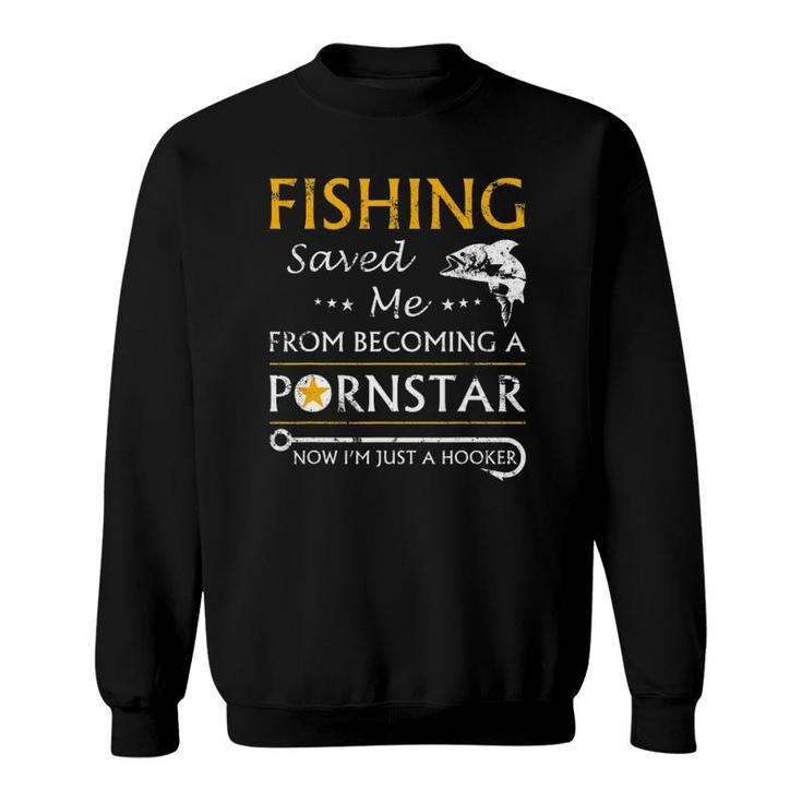 Fishing Funny Joke Now Im Just A Hooker Funny Gift Fisherman Sweatshirt