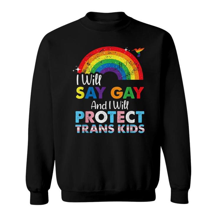 Florida Gay I Will Say Gay And I Will Protect Trans Kids  Sweatshirt