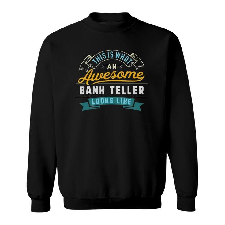 Funny Bank Teller Awesome Job Occupation Graduation Sweatshirt