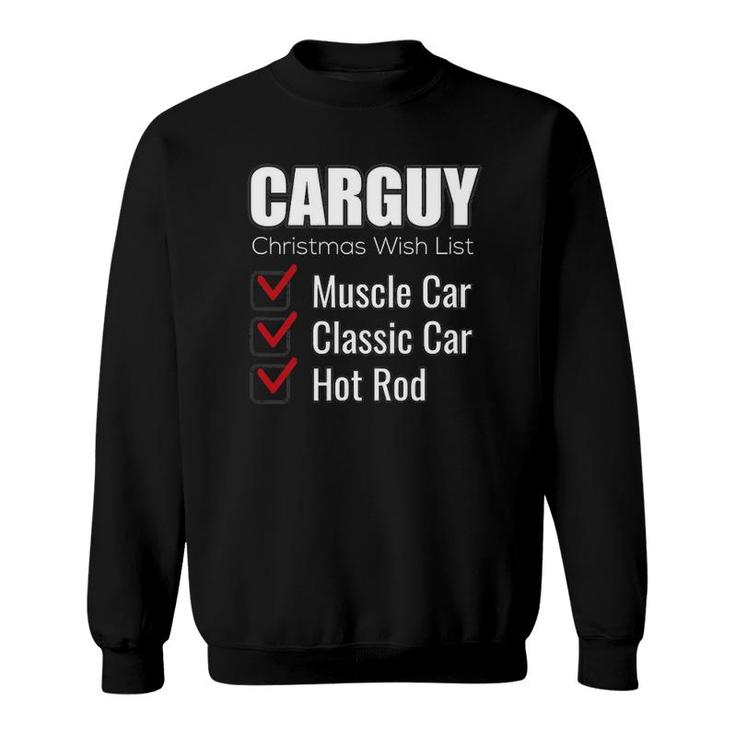 Funny Car Guy Gift - Carguy Christmas Wish List Sweatshirt