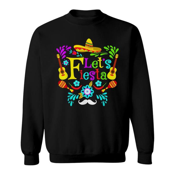 Funny Cinco De Mayo Party Lets Fiesta Mexican Fiesta Party  Sweatshirt