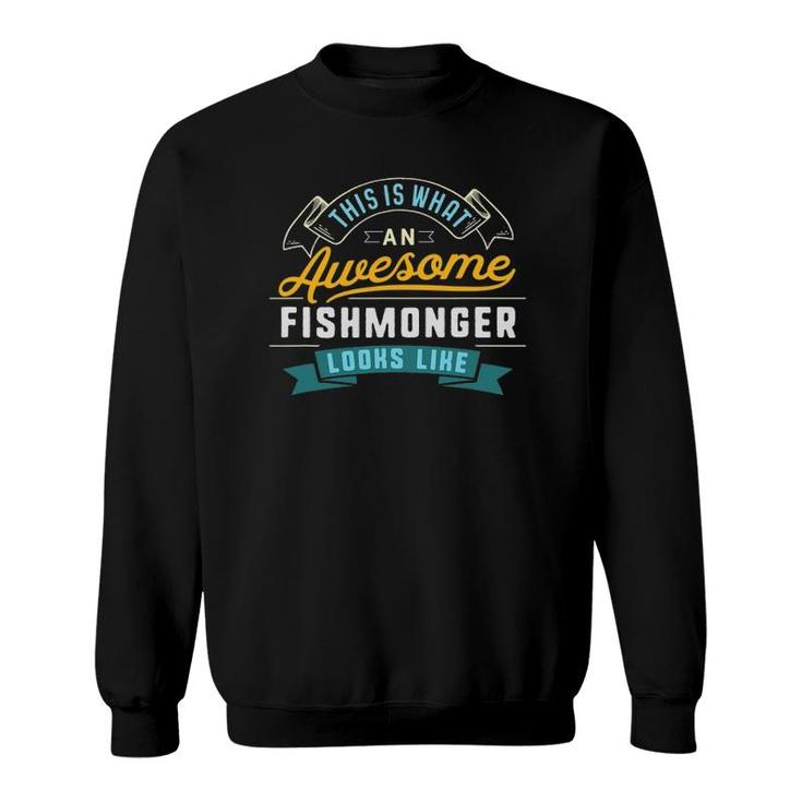Funny Fishmonger  Awesome Job Occupation Graduation Sweatshirt