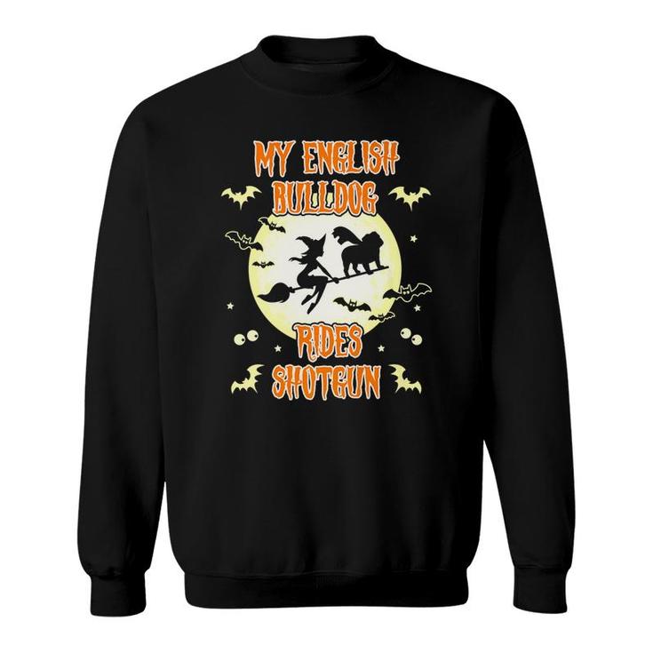 Funny My English Bulldog Rides Shotgun Halloween Sweatshirt