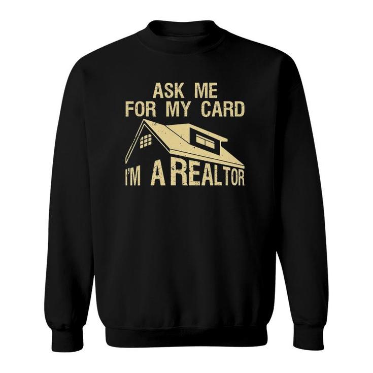 Funny Realtor Art Men Women Real Estate Agent Realtor Card Sweatshirt