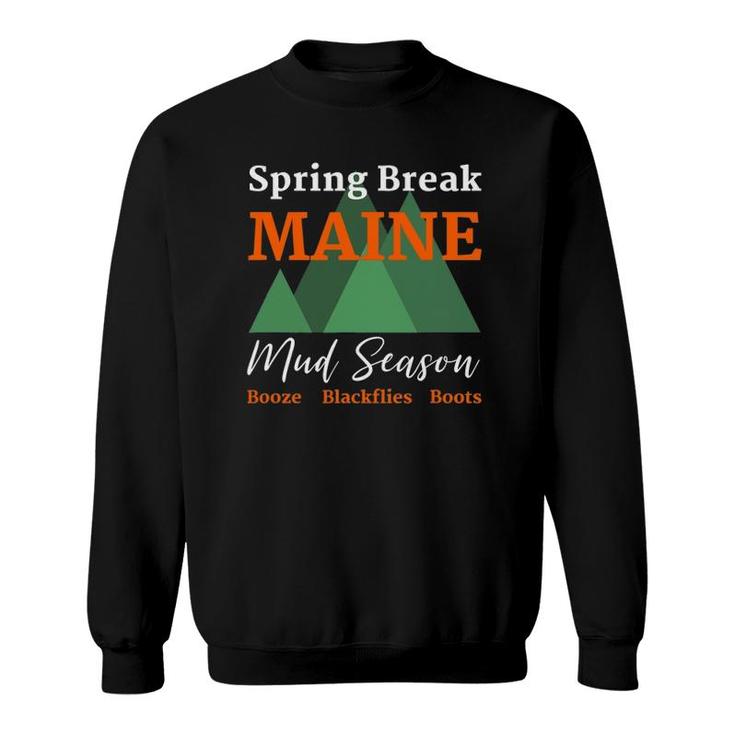 Funny Spring Break Maine Mud Season Joke Sweatshirt