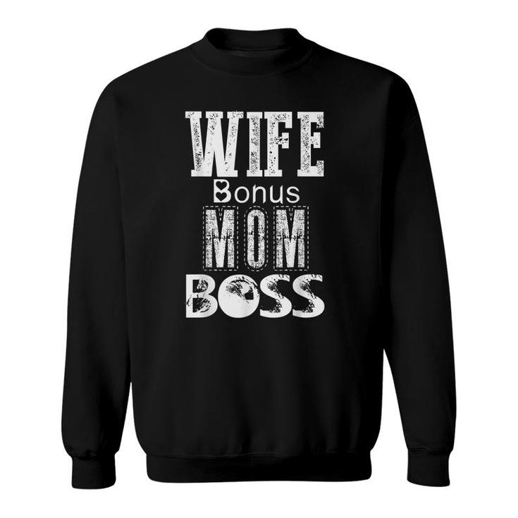 Funny Wife Bonus Mom Boss Mothers Day Gift For Boss Moms  Sweatshirt