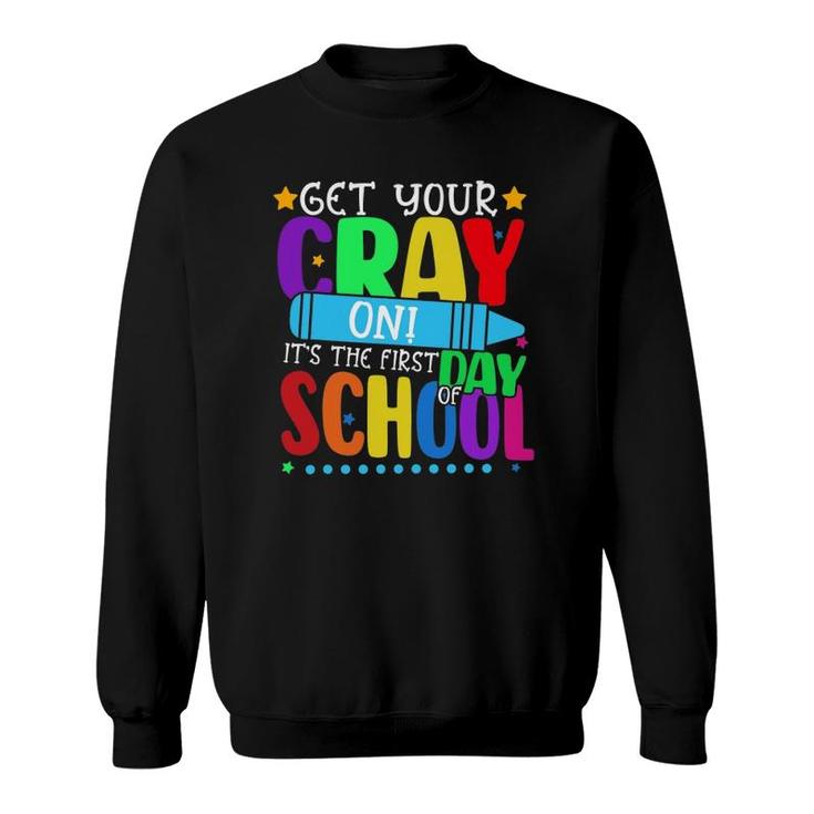 Get Your Crayon Happy First Day Of School Teacher Student Sweatshirt