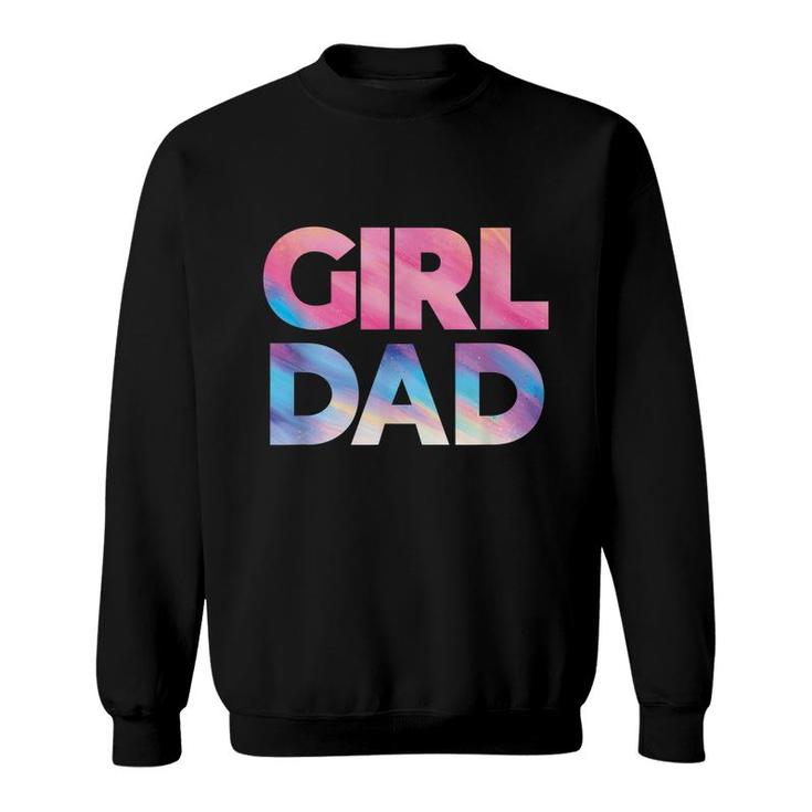 Girl Dad Daddy Fathers Day Daughter Bady Girl Dad  Sweatshirt