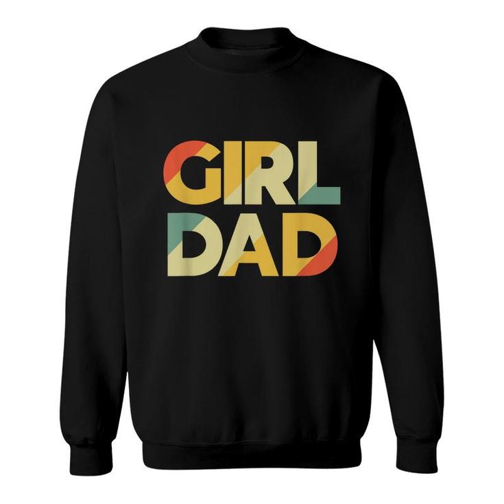 Girl Dad Vintage Daddy Fathers Day Daughter Bady Girl Dad Sweatshirt