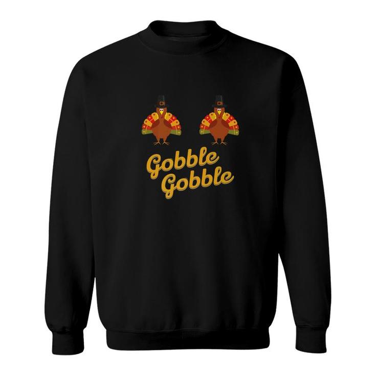 Gobble Gobble Turkey Over Boobs Sweatshirt