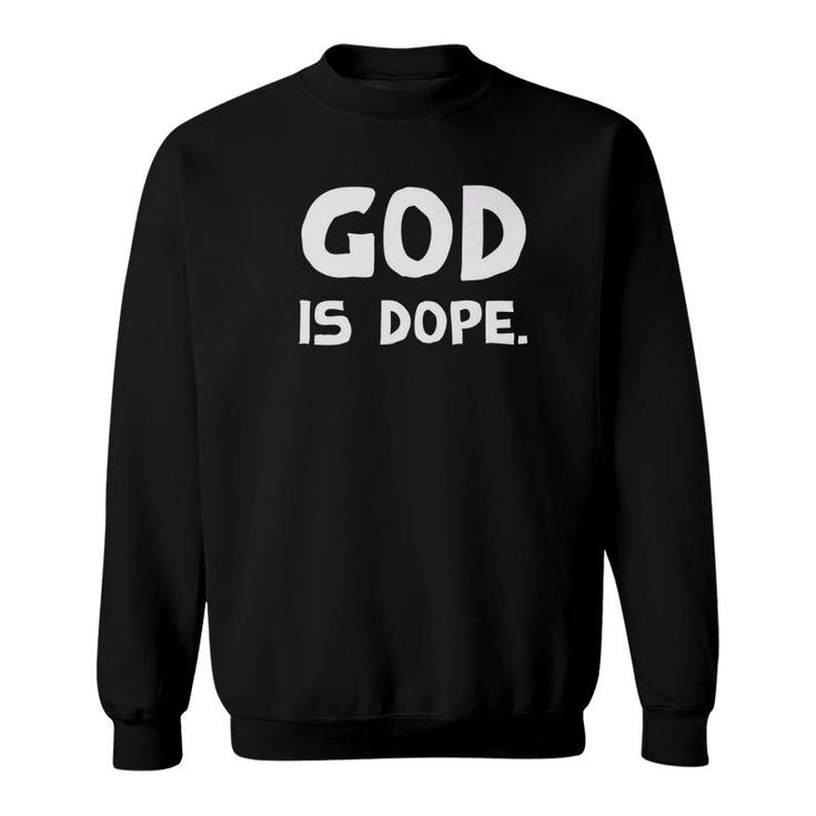 God Is Dope Christian Gift Premium Sweatshirt