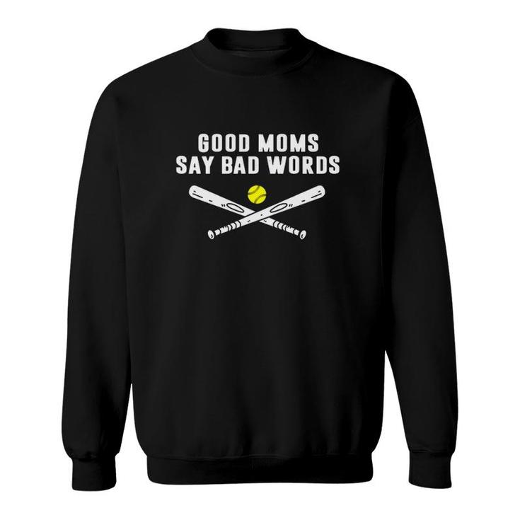 Good Moms Say Bad Words Baseball Version Sweatshirt
