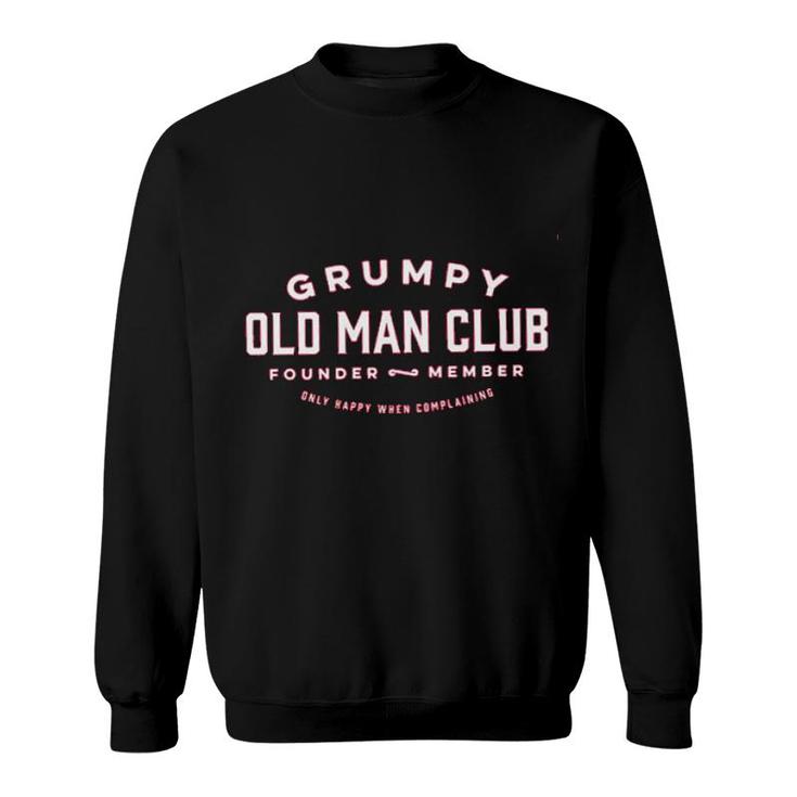 Grumpy Old Man Club Design 2022 Gift Sweatshirt